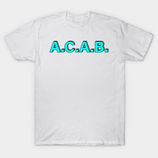 All Cops Are Bastards #ACAB T-Shirt